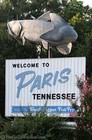 Paris Tennessee is the home of the World's Largest Fish Fry... here's the sign to prove it!